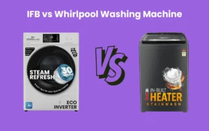 IFB vs Whirlpool Washing Machine